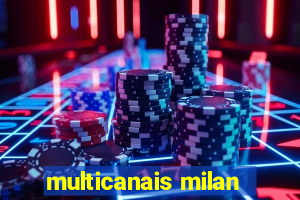 multicanais milan